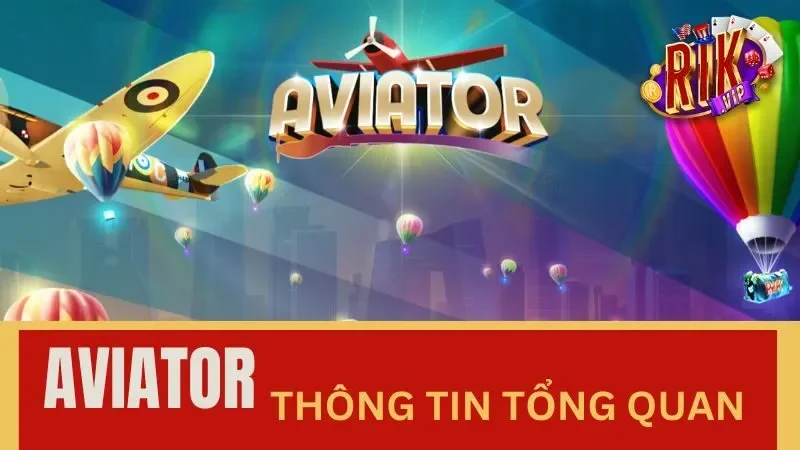 Game AVIATOR nổ hũ tại Rikvip là gì? Game AVIATOR nổ hũ tại Rikvip là gì?